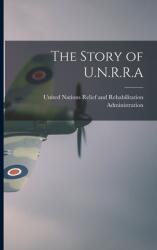 The Story of U. N. R. R. A (ISBN: 9781015217799)