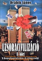 Uzsoracivilizáció II. kötet /A kamatkapitalizmus új világrendje (2012)