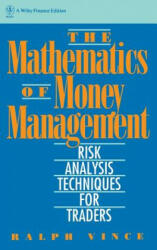 Mathematics of Money Management - Risk Analysis Techniques for Traders - Ralph Vince (ISBN: 9780471547389)