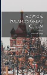 Jadwiga Poland's Great Queen (ISBN: 9781015157958)