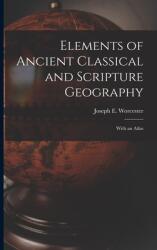 Elements of Ancient Classical and Scripture Geography: With an Atlas (ISBN: 9781015146730)