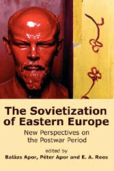 Sovietization of Eastern Europe - Bal zs Apor (2008)
