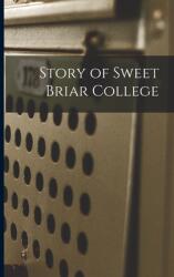 Story of Sweet Briar College (ISBN: 9781015111271)