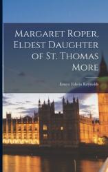 Margaret Roper Eldest Daughter of St. Thomas More (ISBN: 9781015093997)