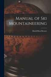 Manual of Ski Mountaineering - David Ross 1912- Brower (ISBN: 9781015077461)