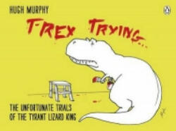 T-Rex Trying - Hugh Murphy (2012)