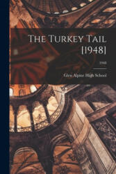 The Turkey Tail [1948]; 1948 - Glen Alpine High School (ISBN: 9781015009608)