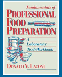 Fundamentals of Professional Food Preparation: A L Laboratory Text-Workbook - Donald V. Laconi (ISBN: 9780471595236)