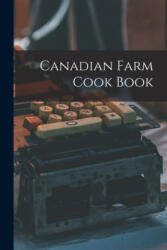 Canadian Farm Cook Book - Anonymous (ISBN: 9781014982292)