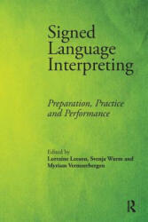 Signed Language Interpreting - Lorraine Leeson, Svenja Wurm, Myriam Vermeerbergen (2011)