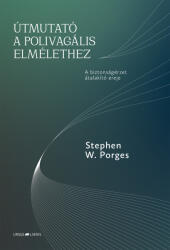 Útmutató a polivagális elmélethez (ISBN: 9786155786426)