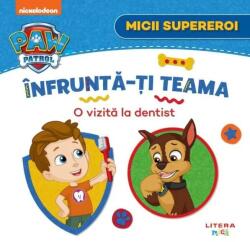 Patrula Catelusilor. Micii supereroi. Infrunta-ti teama. O vizita la dentist (ISBN: 9786060737551)