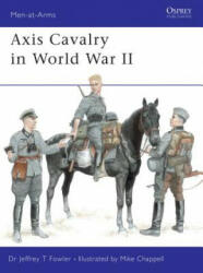 Axis Cavalry in World War II - Jeffrey T. Fowler (ISBN: 9781841763231)