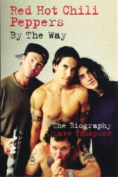 Red Hot Chilli Peppers: By the Way - Dave Thompson (ISBN: 9780753539095)