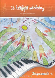 Ari-Bencses Anikó: Ari-Bencses Anikó: A hétfejű sárkány - Zongoramesék 4 (ISBN: 9780902441804)