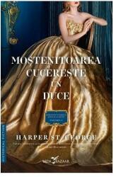 Mostenitoarea cucereste un duce (Seria Mostenitoarele Epocii Aurite, volumul I) - Harper St. George (ISBN: 9786060880325)
