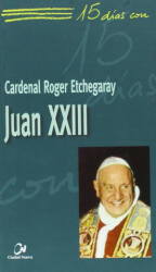 Juan XXIII - Roger Etchegaray, Ana Hidalgo Rodríguez (ISBN: 9788497150699)