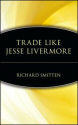 Trade Like Jesse Livermore (ISBN: 9780471655855)