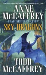 Sky Dragons - Anne McCaffrey, Todd J. McCaffrey (ISBN: 9780345500922)
