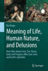Meaning of Life, Human Nature, and Delusions - Rui Diogo (ISBN: 9783319704005)