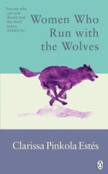 Women Who Run With The Wolves (ISBN: 9781846046940)