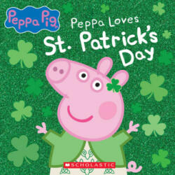 Peppa Loves St. Patrick's Day - Eone (ISBN: 9781338794342)