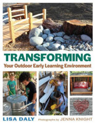 Transforming Your Outdoor Early Learning Environment - Lisa Daly (ISBN: 9781605547381)