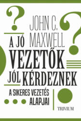 A jó vezetők jól kérdeznek (2021)