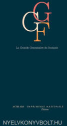 Anne Abeillé, Daniele Godard: La Grande Grammaire du français (ISBN: 9782330142391)