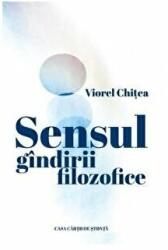 Sensul gandirii filozofice - Viorel Chitea (ISBN: 9786061718795)