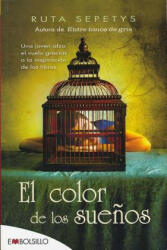 El Color de Los Suenos - Ruta Sepetys (ISBN: 9788416087075)