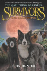 Survivors: The Gathering Darkness #4: Red Moon Rising - Erin Hunter, Laszlo Kubinyi, Julia Green (ISBN: 9780062343468)