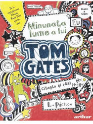 Minunata lume a lui Tom Gates 1 - Liz Pichon (ISBN: 9786060864653)