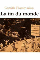 La fin du monde - Camille Flammarion (ISBN: 9781535326315)