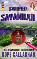 Swiped in Savannah: A Made in Savannah Cozy Mystery (ISBN: 9781095671313)