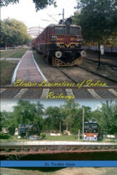 Electric Locomotives of Indian Railways - Er Twahir Alam (ISBN: 9781678856564)