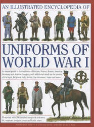 Illustrated Encyclopedia of Uniforms of World War I - Jonathan North (2011)