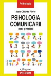 Psihologia comunicarii. Editia a II-a - Jean-Claude Abric (ISBN: 9789734688302)