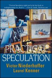 Practical Speculation - Victor Niederhoffer, Laurel Kenner (ISBN: 9780471677741)