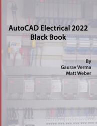 AutoCAD Electrical 2022 Black Book (ISBN: 9781774590294)