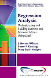 Regression Analysis: Understanding and Building Business and Economic Models Using Excel (ISBN: 9781606494349)