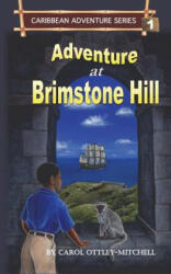 Adventure at Brimstone Hill: Caribbean Adventure Series Book 1 (ISBN: 9780990865933)
