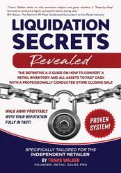 Liquidation Secrets Revealed (ISBN: 9780985539375)