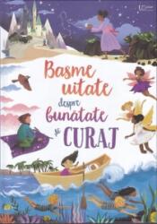 Basme uitate despre bunatate si curaj (ISBN: 9786060960010)