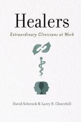 Healers: Extraordinary Clinicians at Work (ISBN: 9780190650599)