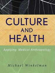 Culture and Health: Applying Medical Anthropology (ISBN: 9780470283554)