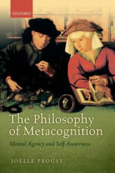 Philosophy of Metacognition - Joelle Proust (ISBN: 9780198748175)