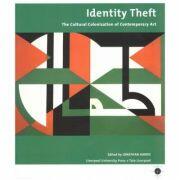 Identity Theft. The Cultural Colonization of Contemporary Art - Jonathan Harris (ISBN: 9781846311031)