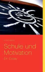 Schule und Motivation - Alain Weins (2008)