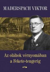 Az oláhok vérnyomában a Fekete-tengerig (ISBN: 9789632675565)